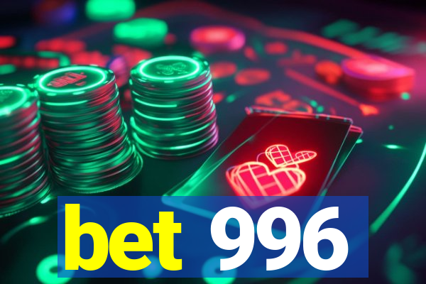 bet 996